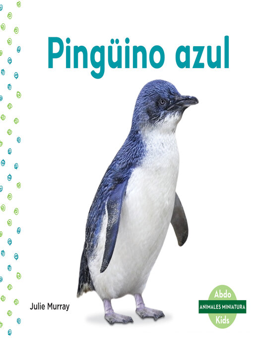 Title details for Pinguino azul (Little Penguin) by Julie Murray - Available